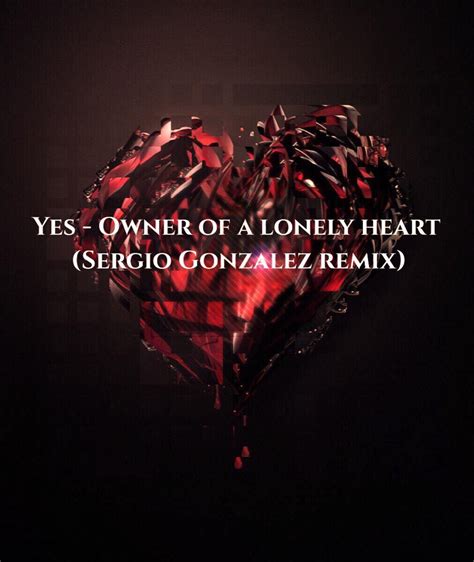 YES- Owner of a Lonely Heart (Sergio Gonzalez Remix) REWORK 2019 free ...