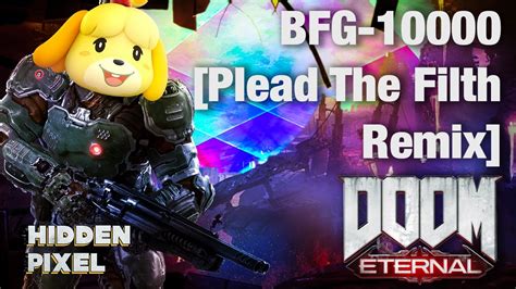 DOOM ETERNAL (OST) - BFG 10000 (Mick Gordon) [PLEAD THE FILTH REMIX ...