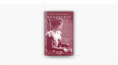 ‎Edith Kermit Roosevelt on Apple Books