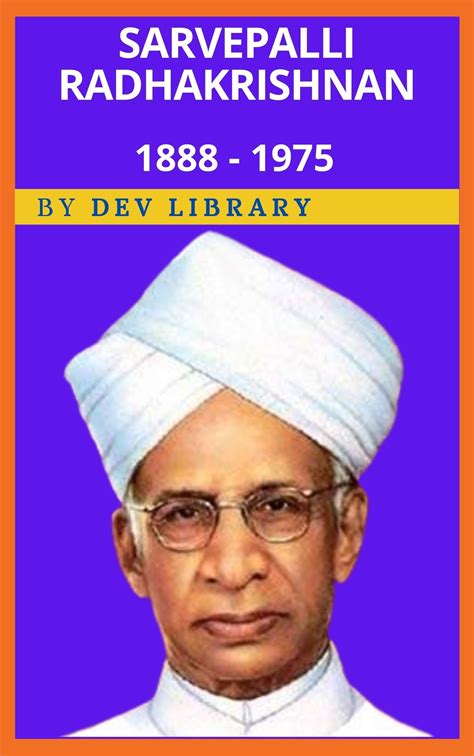 Biography of Sarvepalli Radhakrishnan - The Second President of India - Dev Library