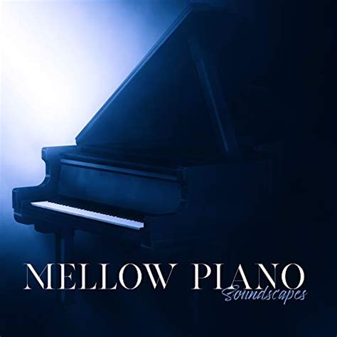 Amazon.com: Mellow Piano Soundscapes – Beautiful Piano to Calm Down ...