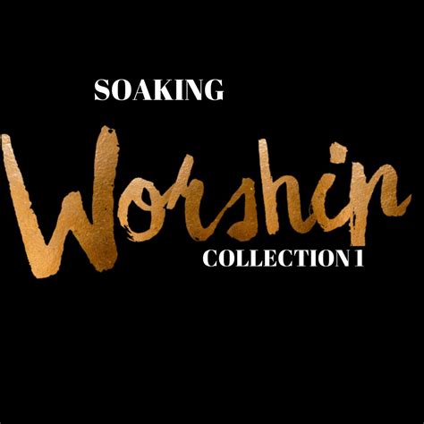 Soaking Worship Collection 1 | Music | Gospel and Spiritual