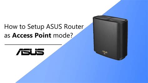 How to Setup ASUS Router as Access Point mode? | ASUS SUPPORT - YouTube