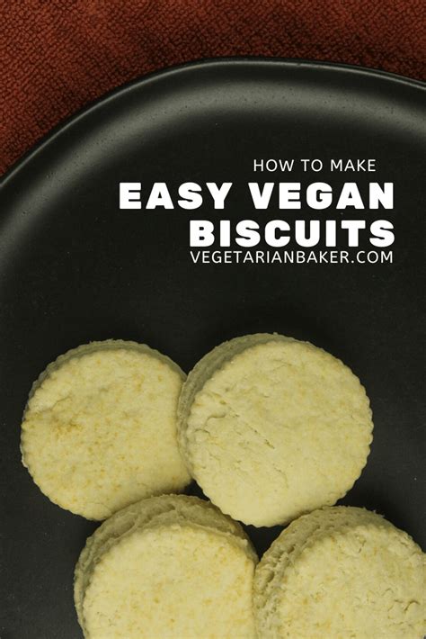 How To Make Easy Vegan Biscuits - Vegetarian Baker