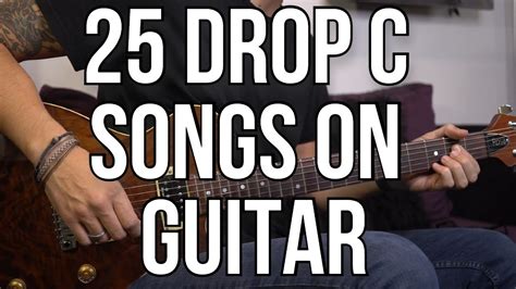 25 Drop C tuning songs for Electric & Acoustic Guitar - YouTube