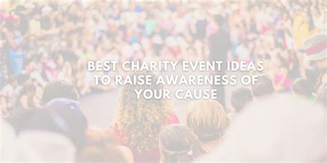 Best Charity Event Ideas to Raise Awareness of Your Cause