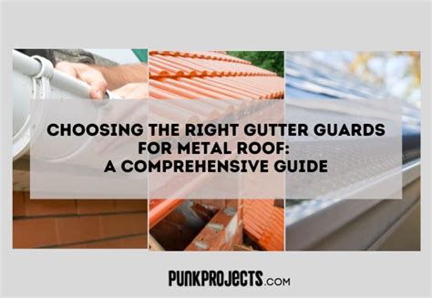 Choosing the Right Gutter Guards for Metal Roof (Best Types) - PuNk PrOjEcT