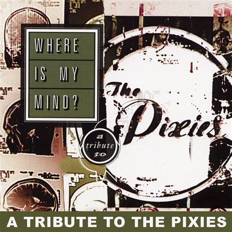 ‎Where Is My Mind? - A Tribute to the Pixies by Various Artists on ...