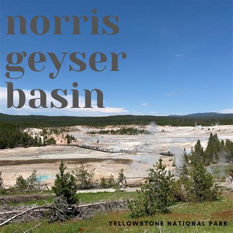 Norris Geyser Basin – Consider the Wonders