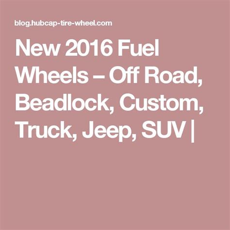 New 2016 Fuel Wheels – Off Road, Beadlock, Custom, Truck, Jeep, SUV | | Fuel wheels, Offroad, Jeep