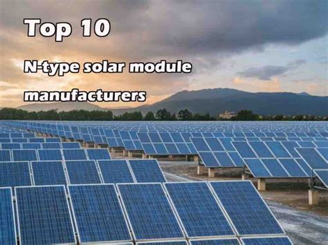 Top 10 solar module manufacturers in the world in 2022 - TYCORUN ENERGY