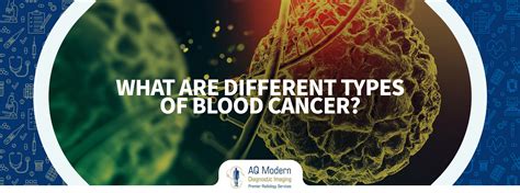 What Are Different Types Of Blood Cancer - AQ Imaging Network