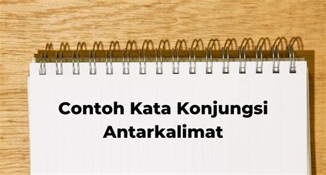 Pengertian Konjungsi Antarkalimat serta Contoh Kata dan Ciri Kalimat - Pak Guru