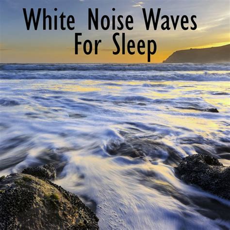 White Noise Waves For Sleep | White Noise for Baby Sleep – Télécharger et écouter l'album