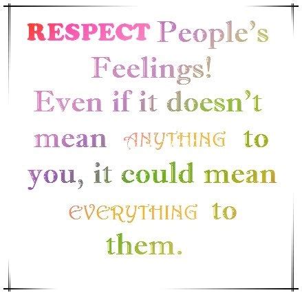 Quotes Respect Peoples Feelings. QuotesGram