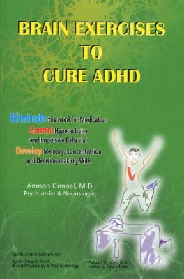 Brain Exercises to Cure ADHD by Amnon Gimpel, Lynn Gimpel, Avigail ...