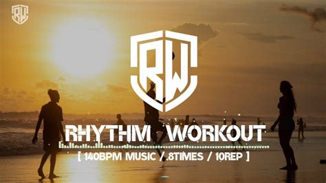 RHYTHM WORKOUT MUSIC/ 140BPM / 8TIMES-10REPS 5ROUND #16 - YouTube