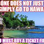 hawaii Meme Generator - Imgflip