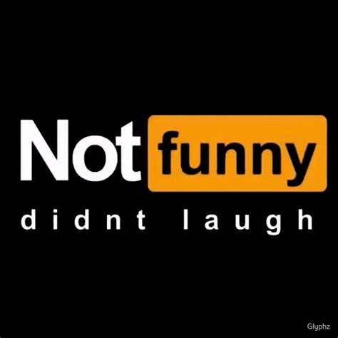 "Not Funny Didn't Laugh (Meme)" by Glyphz | Redbubble