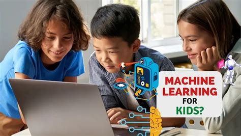 Machine Learning for Kids: A Comprehensive Guide for Parents