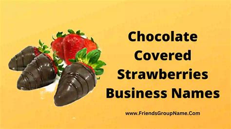Chocolate Covered Strawberries Business Names 2024