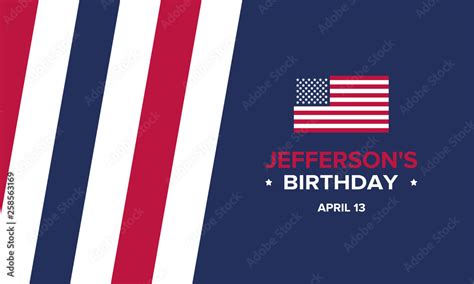 Thomas Jefferson's Birthday poster. Сelebrated on April 14. The ...