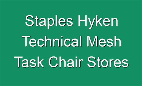 Staples Hyken Technical Mesh Task Chair Stores