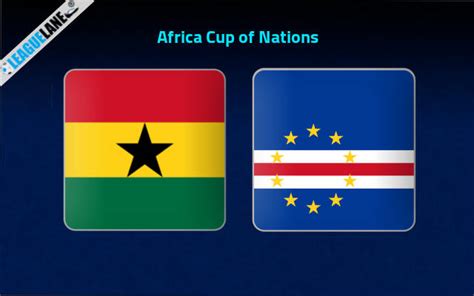 Ghana vs Cape Verde Prediction, Betting Tips and Match Preview