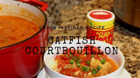 Cajun Ninja Catfish Courtbouillon Recipe | Deporecipe.co