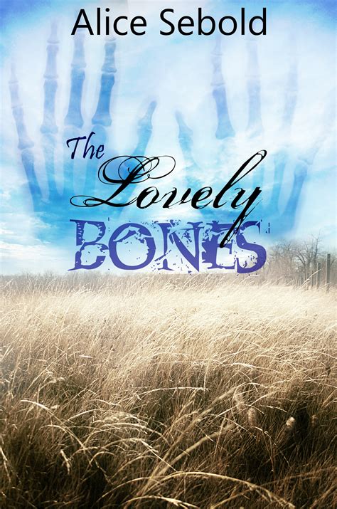 The Lovely Bones by Alice Sebold (So much better than the movie by the ...