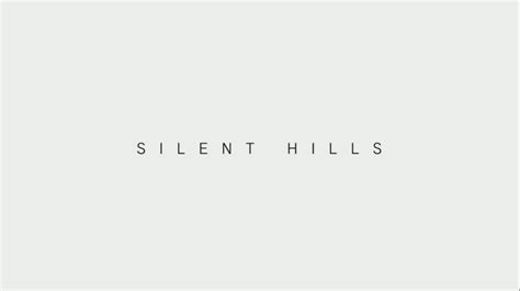 Silent Hills (kojima, Guillermo Del toro) - Horror Forum - Neoseeker Forums