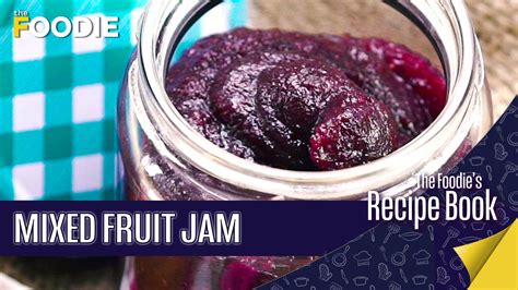 Mixed Fruit Jam | Easy Homemade Jam Recipe | The Foodie's Recipe Book