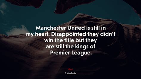 Manchester United is still in my heart. Disappointed they didn’t win the title but they are ...