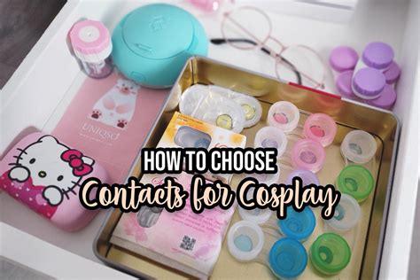 How to choose contacts for cosplay - Alice in Cosplayland