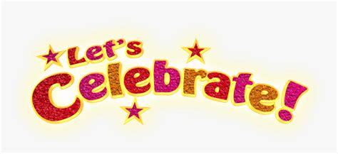 Let S Clip Art - Party Celebration Let's Celebrate Png, Transparent Png ...