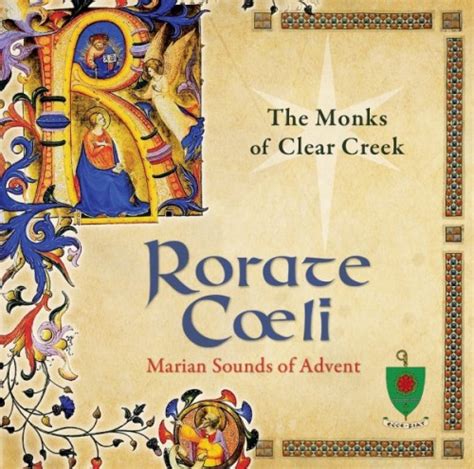 Rorate Cœli Marian Sounds of Advent by The Monks of Clear Creek