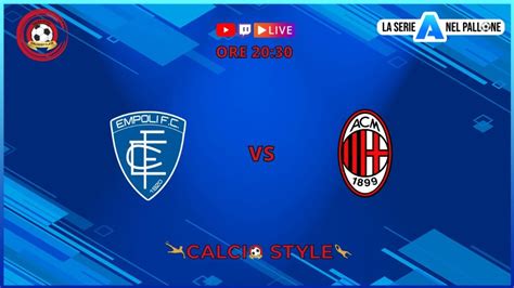 EMPOLI-MILAN LIVE / SERIE A - YouTube