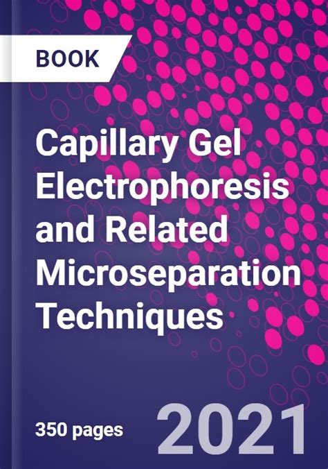 Capillary Gel Electrophoresis and Related Microseparation Techniques