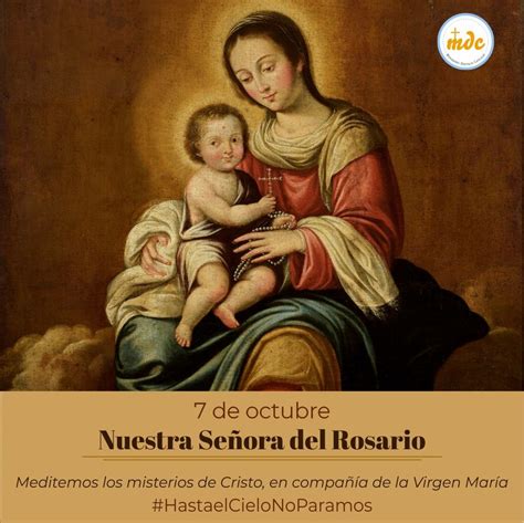 Nuestra Señora del Rosario - 7 de octubre. Meditemos los misterios de Cristo, en compañia de la ...