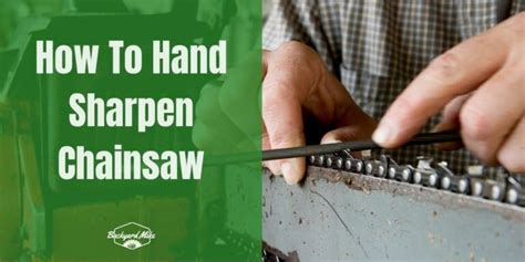 How To Hand Sharpen Chainsaw | Backyard Mike