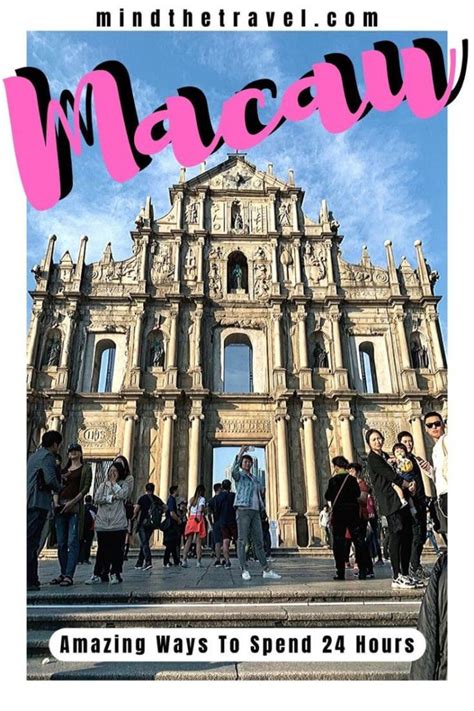 Macau Travel Guide: Where to Go and What to See in 24 Hours