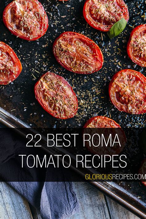 22 Best Roma Tomato Recipes To Try