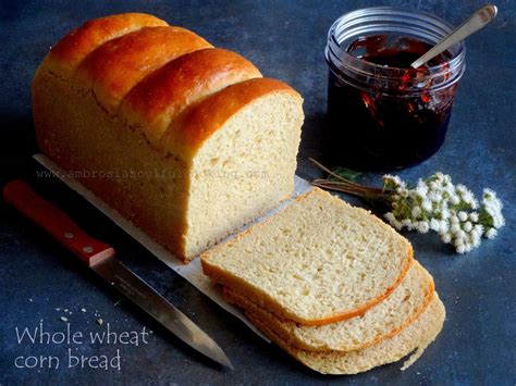 Whole Wheat Corn Bread | Whole Wheat Maize Bread | Ambrosia