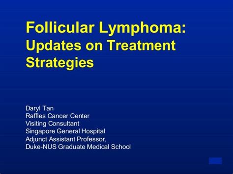 FOLLICULAR LYMPHOMA; UPDATES ON TREATMENT STRATEGIES