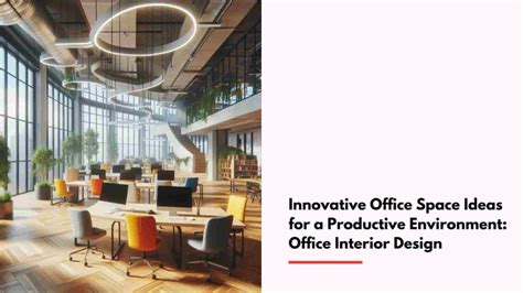 Innovative Office Space Ideas for a Productive Environment