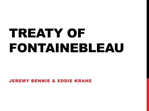 PPT - Treaty of Fontainebleau PowerPoint Presentation, free download - ID:1999135