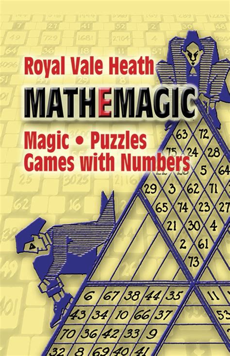 Mathemagic: Magic, Puzzles and Games with Numbers (Dover Math Games & Puzzles): Heath, Royal V ...