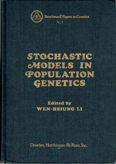 Stochastic Models in Population Genetics (Benchmark papers in genetics ...