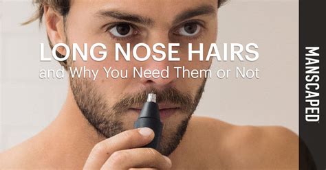 Long Nose Hairs and Why You Need Them or Not | MANSCAPED™ Blog