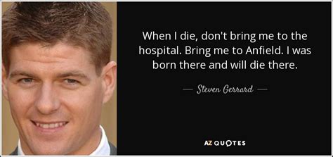 TOP 25 QUOTES BY STEVEN GERRARD (of 78) | A-Z Quotes